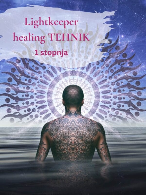Lightkeeper Healing Tehnik 1. stopnja